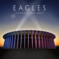 Eagles - Live From The Forum MMXVIII (2020) [320 KBPS]