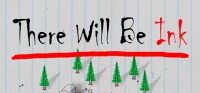 There Will Be Ink There Will Be Ink