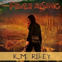 Fever Rising - K.M. Riley - 2018 (Sci-Fi) [Audiobook] (miok) [WWRG]