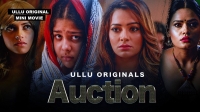 Auction (2019) ULLU Hindi 720p WEB DL x264 AAC