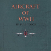 Aircraft of WWII in Full Color