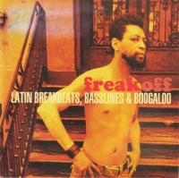 VA - Freak Off (Latin Breakbeats, Basslines & Boogaloo) (2001)@flac
