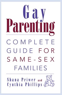 Gay Parenting - Complete Guide For Same-Sex Families Gay Parenting - Complete Guide For Same-Sex Families