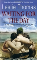 Waiting for the Day By Leslie Thomas ABEE