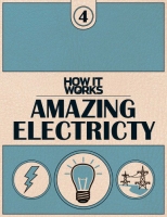 How It Works. Book 4: Amazing Electricity - [BookFlare]