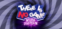 There Is No Game : Wrong Dimension v1.0.22 (GOG) There Is No Game : Wrong Dimension v1.0.22 (GOG)