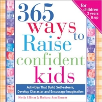 365 Ways to Raise Confident Kids Ebook 365 Ways to Raise Confident Kids Ebook