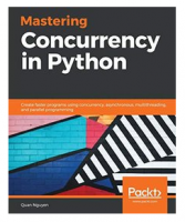 Mastering Concurrency in Python-Quan Nguyen(ePUB) Mastering Concurrency in Python-Quan Nguyen(ePUB)