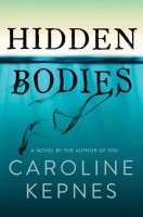 Hidden Bodies by Caroline Kepnes (You #2) Hidden Bodies by Caroline Kepnes (You #2)