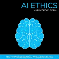 [ FreeCourseWeb ] AI Ethics - MIT Press Essential Knowledge Series (Audiobook)