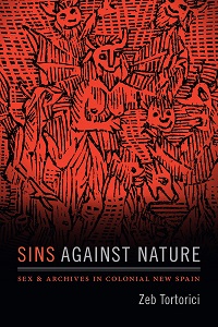 Sins Against Nature - Sex and Archives in Colonial New Spain Sins Against Nature - Sex and Archives in Colonial New Spain
