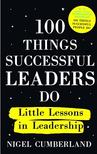 100 Things Successful Leaders Do - Little lessons in leadership 100 Things Successful Leaders Do - Little lessons in leadership