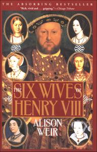 The Six Wives of Henry VIII by Alison Weir (.ePUB)