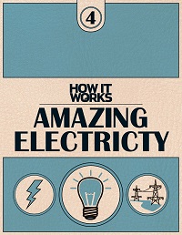 How It Works, Book 4 - Amazing Electricity