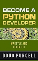 Become a Python Developer: Wrestle and Defeat It