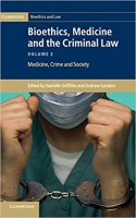 Bioethics, Medicine and the Criminal Law, Volume 2 Bioethics, Medicine and the Criminal Law, Volume 2