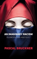 An Imaginary Racism: Islamophobia and Guilt -  Pascal Bruckner epub/mobi