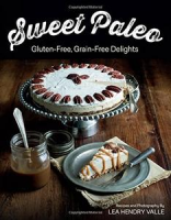Sweet Paleo: Gluten-Free, Grain-Free Delights - [BookFlare]