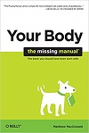 Your Body - The Missing Manual By Matthew MacDonald Your Body - The Missing Manual By Matthew MacDonald