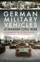 German Military Vehicles in the Spanish Civil War German Military Vehicles in the Spanish Civil War