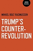 Trump's Counter-Revolution by Mikkel Bolt Rasmussen (.ePUB)
