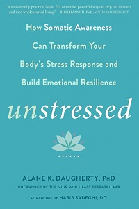 Unstressed - How Somatic Awareness Can Transform Your Body's Stress