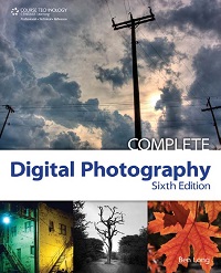 Complete Digital Photography, 6th Edition Complete Digital Photography, 6th Edition
