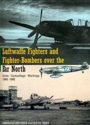 Luftwaffe Fighters & Fighter-Bombers over the Far North Luftwaffe Fighters & Fighter-Bombers over the Far North