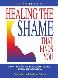 Healing the Shame that Binds You Healing the Shame that Binds You