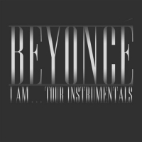 Beyoncé - Beyoncé I Am...Tour Instrumentals (2020) (320) [DJ]