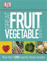Great Fruit and Vegetable Guide Great Fruit and Vegetable Guide