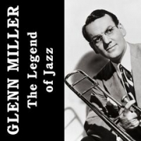 Glenn Miller - The Legend Of Jazz (2019) (320) [DJ]