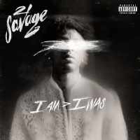21 Savage - i am > i was (2018) [CD-FLAC] (2018) PERFECT