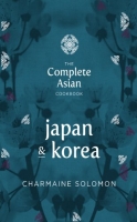 The Complete Asian Cookbook: Japan & Korea