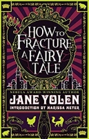 How to Fracture a Fairy Tale by Jane Yolen (.ePUB)