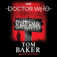Doctor Who: Scratchman - Tom Baker - 2019 (Sci-Fi) [Audiobook] (miok)
