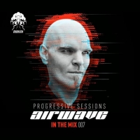 Airwave - In The Mix 007 - Progressive Sessions (Mixed + Unmix) (Vyze)