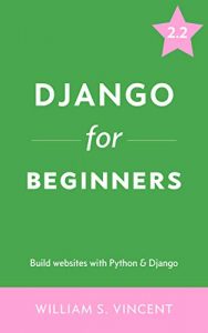 Django for Beginners: Build websites with Python and Django [NulledPremium]