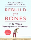 Rebuild Your Bones - The 12-Week Osteoporosis Protocol Rebuild Your Bones - The 12-Week Osteoporosis Protocol