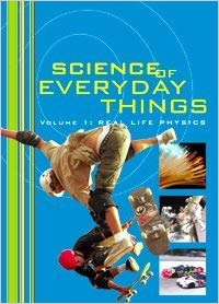 Science of Everyday Things - Real Life Physics Science of Everyday Things - Real Life Physics