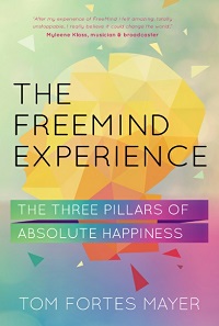 The FreeMind Experience - The Three Pillars of Absolute Happiness