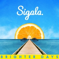 Sigala - Brighter Days (2018) Mp3 Album 320kbps Quality