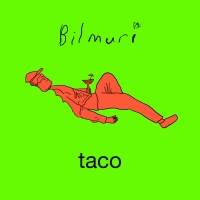Bilmuri - Taco [320 Kbps] [2018][EDM RG]