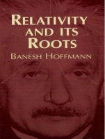 Relativity and Its Roots Relativity and Its Roots