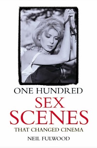 One Hundred Sex Scenes That Changed Cinema