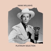 Hank Williams - Platinum Selection (2020) Mp3 320kbps [PMEDIA] ️