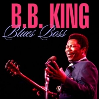 B.B. King - Blues Boss (2020) Mp3 320kbps [PMEDIA] ️
