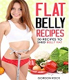 Flat Belly Recipes - 30 Recipes To Shed Belly Fat