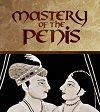 Mastery of the Penis Mastery of the Penis