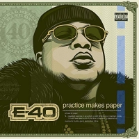 E-40 - Practice Makes Paper (2019) [320 KBPS]